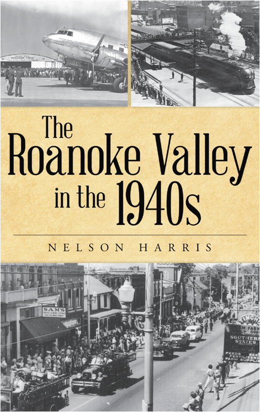 “The Roanoke Valley in the 1940’s” To Be Featured at Salem Book Talk