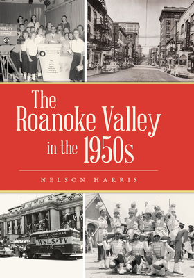 Salem Museum Book Talk and Signing: “The Roanoke Valley in the 1950s”